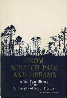 From Scratch Pads and Dreams A Ten Year History of the University of North Florida