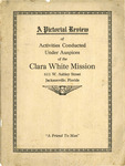 A Pictorial Review of Activities Conducted Under Auspices of the Clara White Mission by Martin D. Richardson