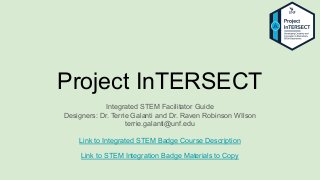 Project InTERSECT Integrated STEM Badge Facilitator’s Guide
