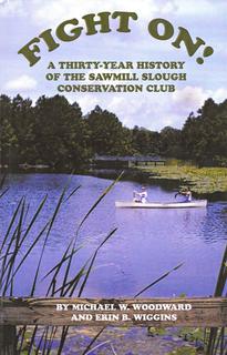 Fight On! A Thirty Year History of the Sawmill Slough Conservation Club