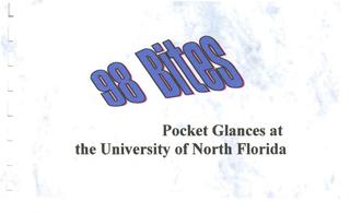 Pocket Glances at the University of North Florida: 98 Bites