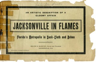 Booklet: Jacksonville in Flames: Florida's Metropolis in Sack-Cloth and Ashes