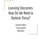 Learning Outcomes–Rethinking Them for an AI World by Gordon Rakita, Linda Howell, and Rob Rose