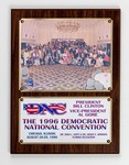 Picture on plaque: The 1996 Democratic National Convention, Chicago, Illinois. August 26-29, 1996